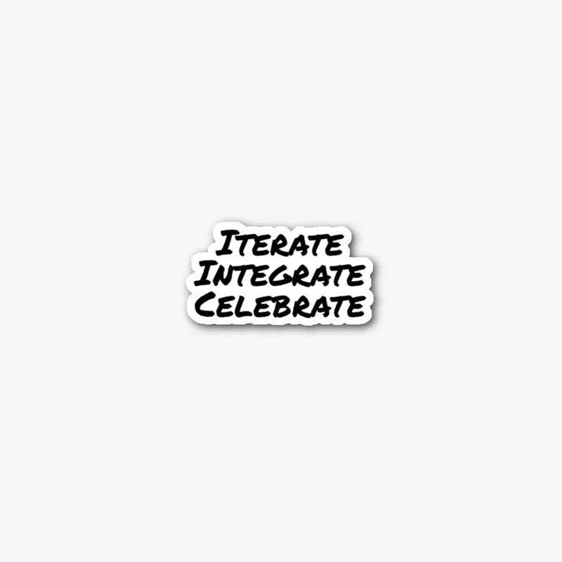 Iterate Integrate Celebrate